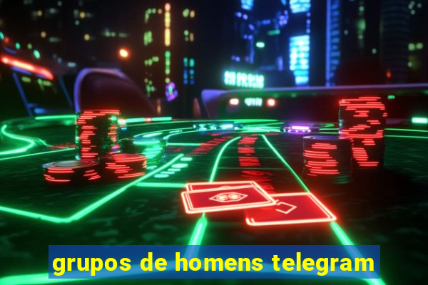 grupos de homens telegram